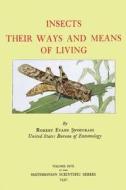 Insects Their Ways and Means of Living di Robert Evans Snodgrass, United States Bureau of Entomology edito da Createspace