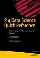 R 4 Data Science Quick Reference: A Pocket Guide to Apis, Libraries, and Packages di Thomas Mailund edito da APRESS