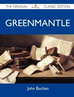 Greenmantle - The Original Classic Edition di John Buchan edito da Emereo Classics