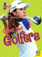 Great Girl Golfers di Jim Gigliotti edito da AV2 BY WEIGL