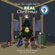 Twas the Night Before the Real Christmas di Glenda Owens edito da XULON PR