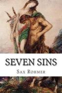 Seven Sins di Sax Rohmer edito da Createspace