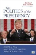 The Politics of the Presidency di Joseph A. Pika edito da CQ Press