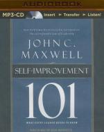 Self-Improvement 101: What Every Leader Needs to Know di John C. Maxwell edito da Thomas Nelson on Brilliance Audio