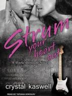 Strum Your Heart Out di Crystal Kaswell edito da Tantor Audio