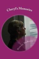 Cheryl's Memories di Daniel Allen Dubour, Cheryl Nelson edito da Createspace