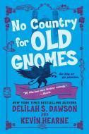 No Country for Old Gnomes: The Tales of Pell di Kevin Hearne, Delilah S. Dawson edito da DELREY TRADE