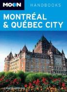 Montreal And Quebec di Jen Edwards edito da Avalon Travel Publishing