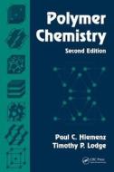 Polymer Chemistry di Paul C. (Emeritus -Cal State Polytechnic University Hiemenz, Timothy P. (University of Minnesota-Twi Lodge edito da Taylor & Francis Inc
