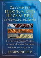 The Complete Personalized Promise Bible on Financial Increase: Every Scripture Promise of Provision, from Genesis to Rev di James Riddle edito da HARRISON HOUSE