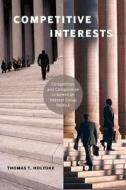 Competitive Interests di Thomas T. Holyoke edito da Georgetown University Press