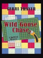 Wild Goose Chase di Terri Thayer edito da Wheeler Publishing