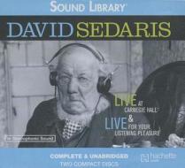 David Sedaris: Live at Carnegie Hall & Live for Your Listening Pleasure di David Sedaris edito da Audiogo