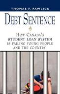 Debt Sentence di Thomas F. Pawlick edito da Booklocker Inc.,us