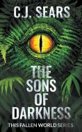 The Sons of Darkness di C. J. Sears edito da Evolved Publishing