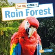 Day and Night in the Rain Forest di Ellen Labrecque edito da PEBBLE BOOKS