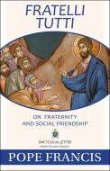 Fratelli Tutti: On Fraternity and Social Friendship di Pope Francis edito da OUR SUNDAY VISITOR