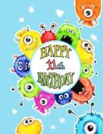 Happy 11th Birthday: Fun Monster Themed Birthday Book for Kids with Lined Pages That Can Be Used as a Journal or Noteboo di Black River Art edito da LIGHTNING SOURCE INC