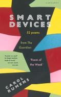 Smart Devices: 52 Poems from the Guardian 'poem of the Week' di Carol Rumens edito da CARCANET PR LTD