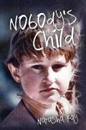 Nobody's Child di Natasha Fay edito da Austin Macauley Publishers