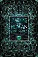 Learning To Be Human Short Stories edito da Flame Tree Publishing