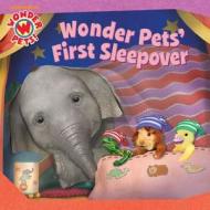 Wonder Pets First Sleepover di Nickelodeon edito da Simon & Schuster Ltd