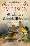 Murder In A Cornish Alehouse di Kathy Lynn Emerson edito da Severn House Publishers Ltd