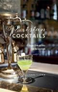 Parisian Cocktails di Laura Gladwin edito da Ryland, Peters & Small Ltd