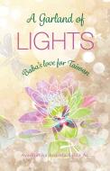 A Garland of Lights di Avadhutika Ananda Lalita Ac edito da Innerworld Publications