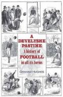 A Develyshe Pastime di Graham Hughes edito da Sportsbooks Ltd