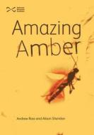 Amazing Amber di Andrew Ross, Alison Sheridan edito da Nmse - Publishing Ltd
