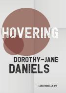 Hovering di Dorothy-Jane Daniels edito da Luna Press Publishing