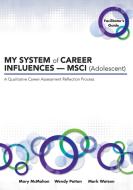 MY SYSTEM of CAREER INFLUENCES -  MSCI (Adolescent) di Mary Mcmahon, Wendy Patton, Mark Watson edito da Australian Academic Press