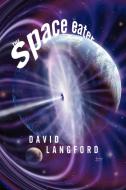 The Space Eater di David Langford edito da Cosmos Books