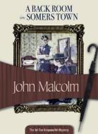 A Back Room in Somers Town di John Malcolm edito da Felony & Mayhem