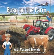 Busy on the Farm di Holly Dufek, Mike Kasun edito da Octane Press