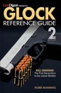 Glock Reference Guide, 2nd Edition edito da GUN DIGEST BOOKS