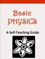 Basic Physics di Dr K Kuhn edito da Noah Books