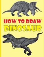 How to Draw Dinosaurs: The Step-By-Step Dinosaur Drawing Book di Ges Lone edito da Createspace Independent Publishing Platform