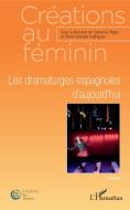 Les dramaturges espagnoles d'aujourd'hui di Catherine Flepp, Marie-Soledad Rodriguez edito da Editions L'Harmattan