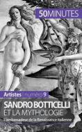 Sandro Botticelli et la mythologie di Tatiana Sgalbiero, Minutes edito da 50Minutes.fr