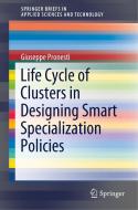 Life Cycle of Clusters in Designing Smart Specialization Policies di Giuseppe Pronestì edito da Springer-Verlag GmbH