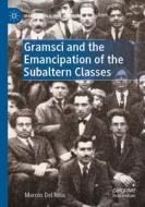Gramsci and the Emancipation of the Subaltern Classes di Marcos Del Roio edito da Springer International Publishing