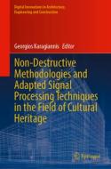 Non-Destructive Methodologies and Adapted Signal Processing Techniques in the Field of Cultural Heritage edito da Springer International Publishing