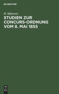 Studien zur Concurs-Ordnung vom 8. Mai 1855 di H. Makower edito da De Gruyter