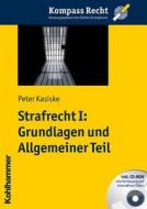 Strafrecht I: Grundlagen Und Allgemeiner Teil di Peter Kasiske edito da Kohlhammer