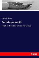 God in Nature and Life di Walter R. Brooks edito da hansebooks