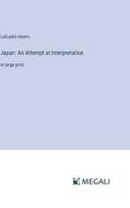 Japan: An Attempt at Interpretation di Lafcadio Hearn edito da Megali Verlag