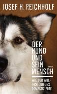 Der Hund und sein Mensch di Josef H. Reichholf edito da Hanser, Carl GmbH + Co.