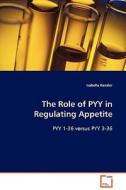 The Role of PYY in Regulating Appetite di Isabella Kanzler edito da VDM Verlag